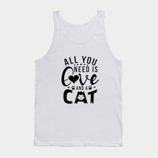 Fun Cat Shirts for Girls Guys All You Need is Love and a Cat Tank Top